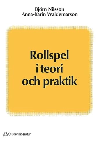 Rollspel i teori och praktik; Björn Nilsson, Anna-Karin Waldemarson; 1998
