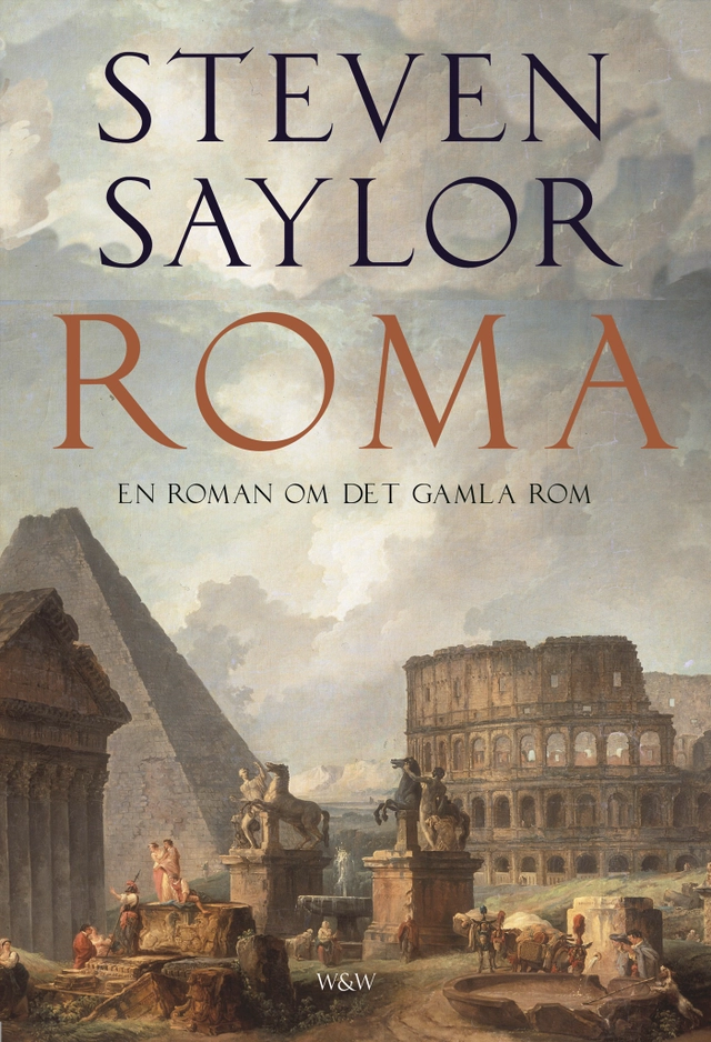 Roma : en roman om den odödliga staden; Steven Saylor; 2008