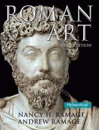 Roman art : Romulus to Constantine; Nancy H. Ramage; 2015