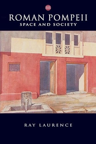 Roman Pompeii : space and society; Ray Laurence; 2007