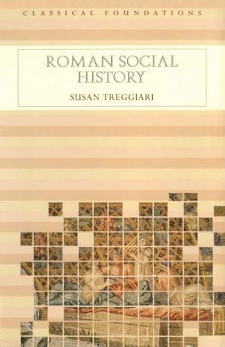 Roman social history; Susan Treggiari; 2001