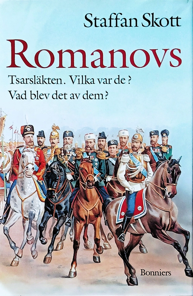 Romanovs : tsarsläkten : vilka var de? : vad blev det av dem?; Staffan Skott; 1989