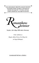 Romantikens kvinnor : studier i det tidiga 1800-talets litteratur; Eva Adolfsson, Birgitta Ahlmo-Nilsson; 1990