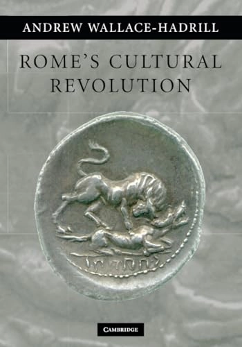 Rome's cultural revolution; Andrew Wallace-Hadrill; 2008
