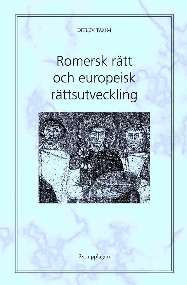 Romersk rätt och europeisk rättsutveckling; Ditlev Tamm; 1996