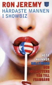 Ron Jeremy : hårdaste mannen i showbiz; Ron Jeremy; 2009