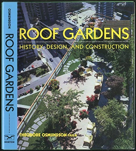 Roof gardens : history, design, and construction; Theodore Osmundson; 1999