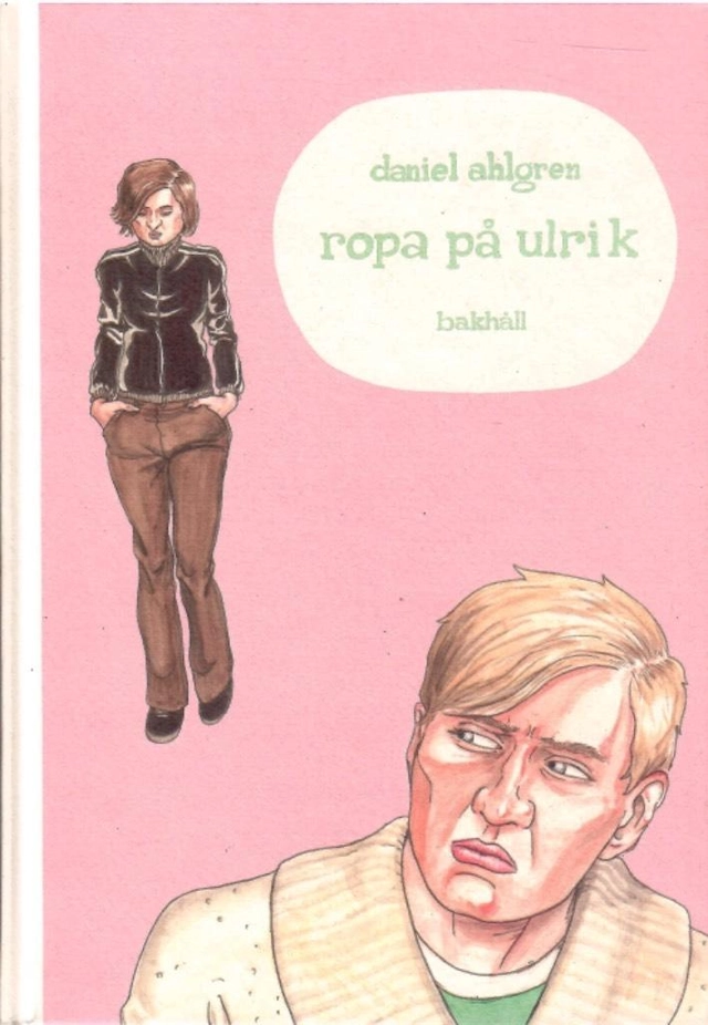 Ropa på Ulrik; Daniel Ahlgren; 2006