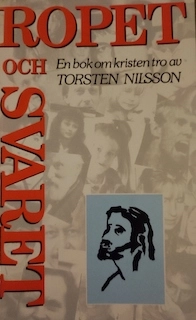 Ropet och svaret : en bok om kristen tro; Torsten Nilsson; 1987