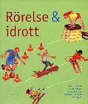 Rörelse och idrott; Åke Huitfeldt, Susanne Huitfeldt, Conny Tärnklev, Åsa Ågren, Mike Bergström; 1998