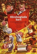 Rörelseglada barn : ett kursmaterial för rörelseutveckling med förskolebarn; Agneta Danielsson, Folkhälsoinstitutet, Alternativt namn: Institut national suédois de la santé publique, Alternativt namn: Swedish National Institute of Public Health, Statens folkhälsoinstitut
(senare namn), Statens folkhälsoinstitut; 2001