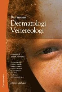 Rorsmans Dermatologi Venerologi; Anders Vahlquist, Charlotta Enerbäck, Magnus Lindberg, Katarina Lundqvist, Elisabet Nylander, John Paoli, Ola Rollman, Carl-Fredrik Wahlgren; 2012