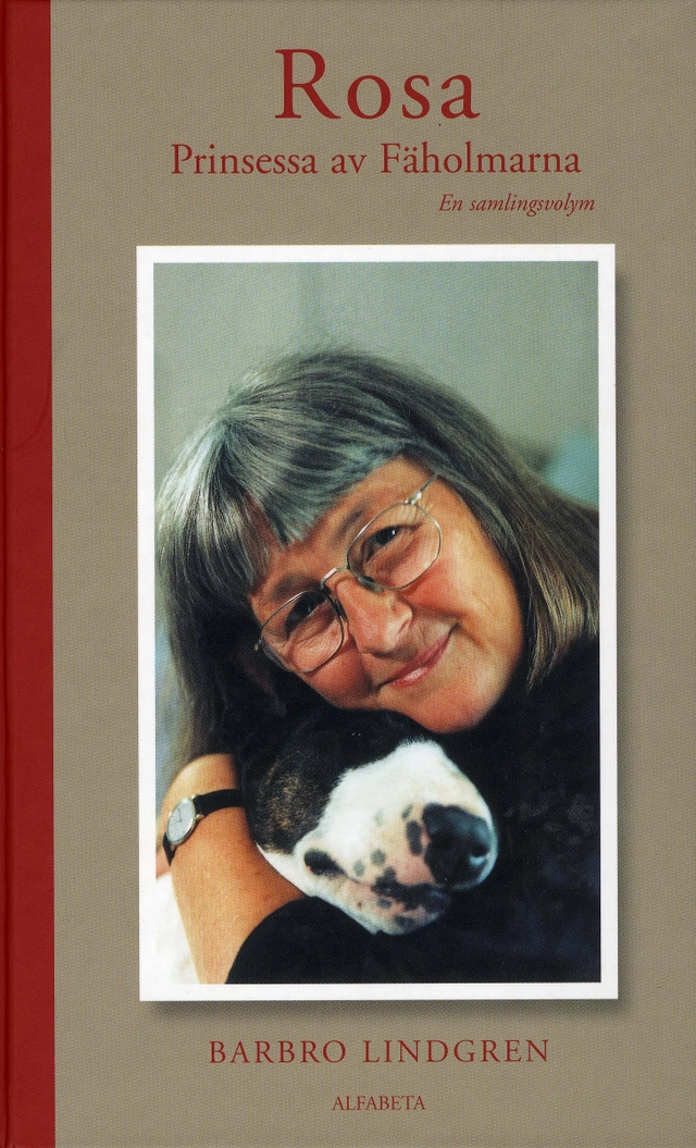 Rosa : prinsessan av Fäholmarna : en samlingsvolym; Barbro Lindgren; 2007