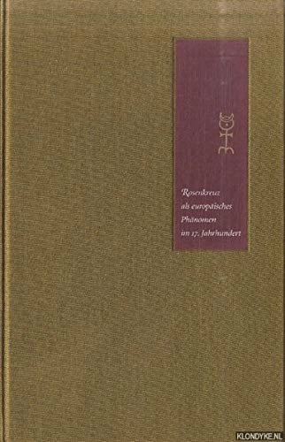 Rosenkreuz als europäisches Phänomen im 17. Jahrhundert; Bibliotheca Philosophica Hermetica (Amsterdam); 2002