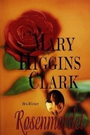 Rosenmordet; Mary Higgins Clark; 1999