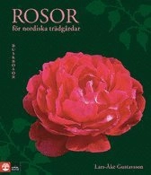Rosor för nordiska trädgårdar : buskrosor; Lars-Åke Gustavsson; 2008
