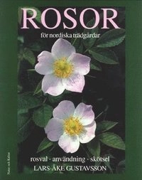 Rosor för nordiska trädgårdar del 2; Lars-Åke Gustavsson; 1998