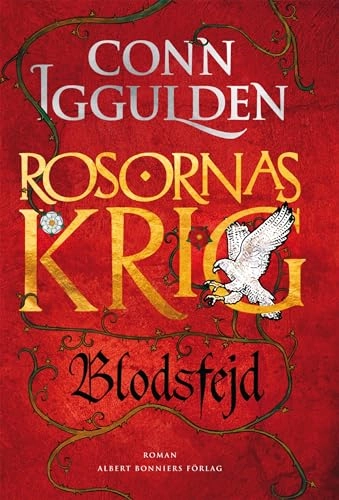 Rosornas krig. Tredje boken, Blodsfejd; Conn Iggulden; 2016