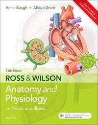 Ross & Wilson Anatomy and Physiology : in health and illness; Anne Waugh; 2018