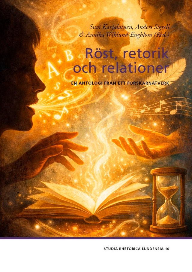 Röst, retorik och relationer; Suvi Karjlainen, Anders Sigrell, Annika Wiklund-Engblom, Nina Dahl-Tallgren, Jenny Iwarsson, Tina Kindeberg, Lisa Källström, Christina Matthiesen, Ann-Christine Ohlsson, Kristin Solli Schøien, Anna-Lena Østern, Magdalena Snickars; 2026