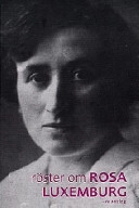 Röster om Rosa Luxemburg : [en antologi]; Per-Olof Mattsson; 1998