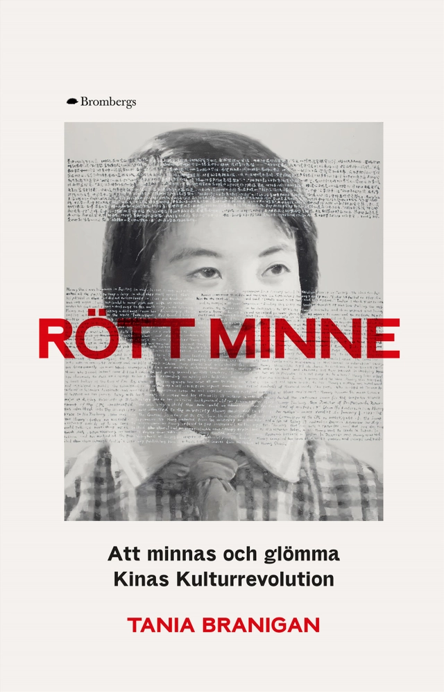 Rött minne : att minnas och glömma kulturrevolutionen i Kina; Tania Branigan; 2023