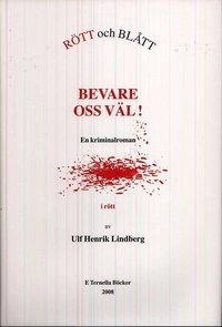 Rött och Blått : bevare oss väl!; Ulf Henrik Lindberg; 2008