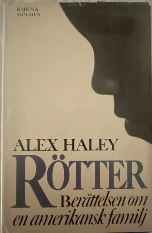 Rötter : berättelsen om en amerikansk familj; Alex Haley; 1977