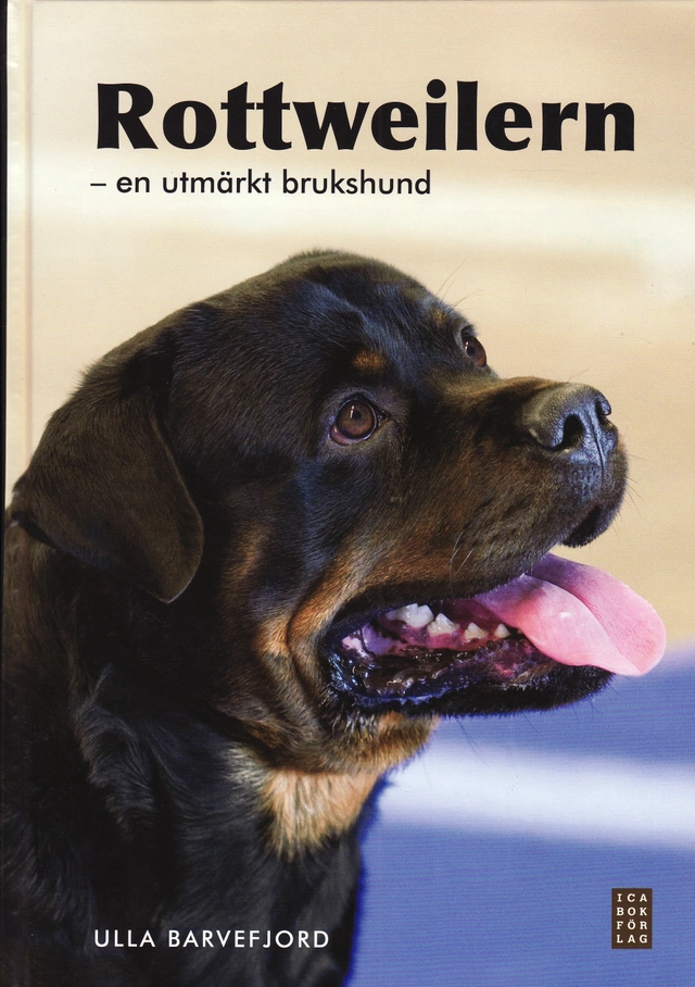 Rottweilern : en utmärkt brukshund; Ulla Barvefjord; 2009