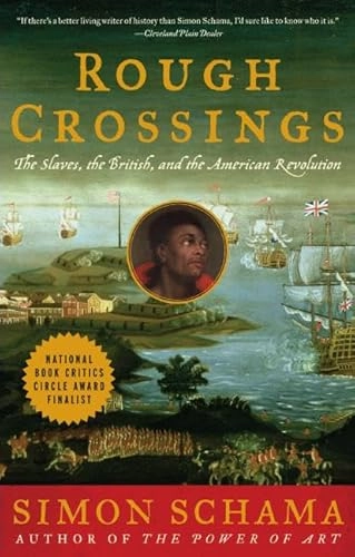 Rough Crossings: Britain, the Slaves and the American Revolution [Elektronisk resurs]; Simon Schama; 2013