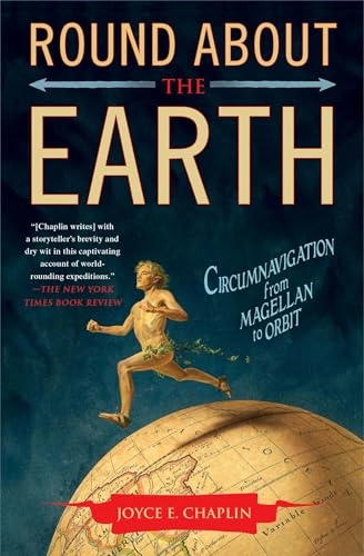 Round About the Earth; Joyce E. Chaplin; 2013