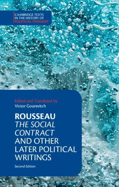 Rousseau: The Social Contract and Other Later Political Writings; Jean-Jacques Rousseau, Victor Gourevitch; 2018