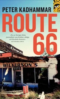 Route 66 och den amerikanska drömmen; Peter Kadhammar; 2013