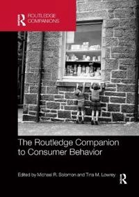 Routledge companion to consumer behavior; Michael R Solomon, Tina M Lowrey; 2020