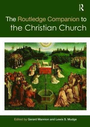 Routledge Companion to the Christian Church; Gerard Mannion, Lewis S Mudge; 2010