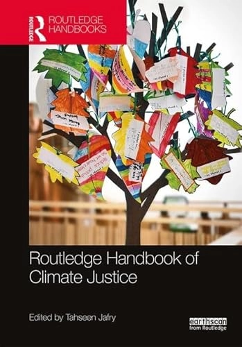 Routledge handbook of climate justice; Tahseen Jafry; 2019