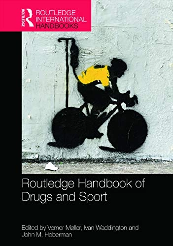 Routledge handbook of drugs and sport; Verner. Møller, Ivan. Waddington, John M. Hoberman; 2015