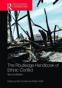 Routledge Handbook of Ethnic Conflict; Karl Cordell, Stefan Wolff; 2016