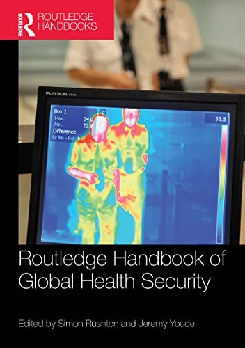 Routledge Handbook of Global Health Security; Simon Rushton, Jeremy Youde; 2017