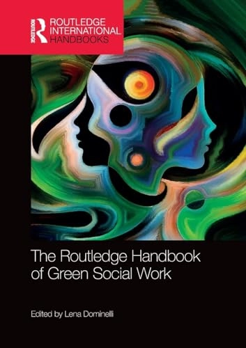 Routledge Handbook of Green Social Work; Lena Dominelli; 2020
