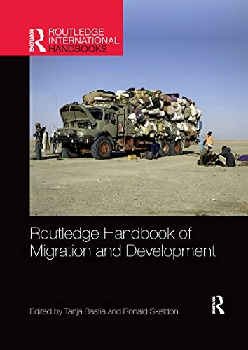 Routledge Handbook of Migration and Development; Tanja Bastia, Ronald Skeldon; 2021