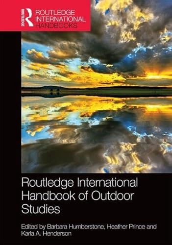Routledge handbook of outdoor studies; Barbara Humberstone, Heather Prince, Karla A. Henderson; 2016