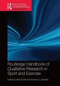 Routledge handbook of qualitative research in sport and exercise; Brett Smith, Andrew C. Sparkes; 2017