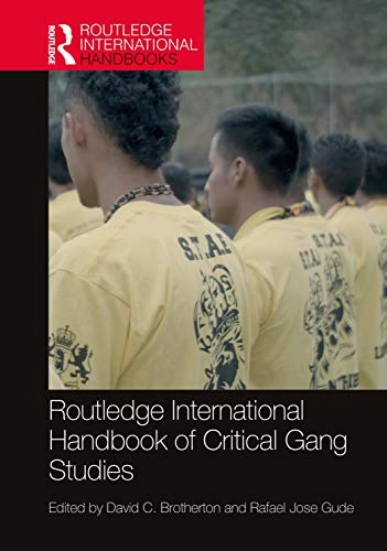 Routledge International Handbook of Critical Gang Studies; David Brotherton, Rafael Gude; 2023
