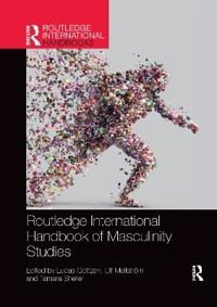 Routledge international handbook of masculinity studies; Lucas Gottzén; 2021