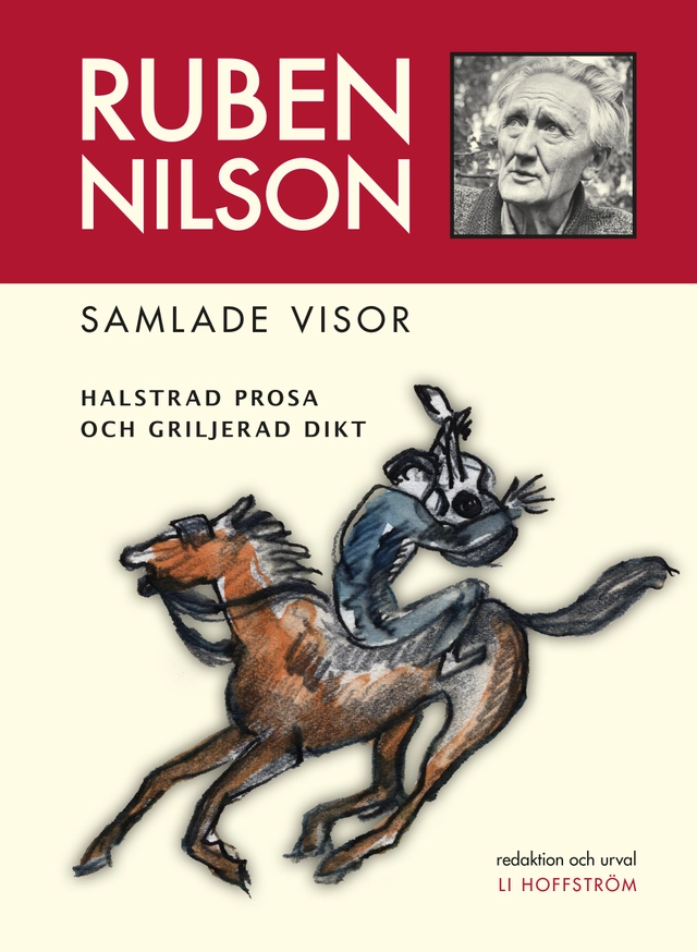 Ruben Nilson : samlade visor - halstrad prosa och griljerad dikt; Ruben Nilsson; 2016