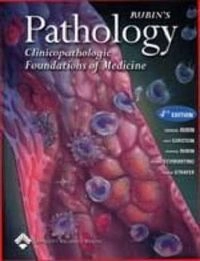 Rubin's pathology : clinicopathologic foundations of medicine; Emanuel Rubin, Fred Gorstein; 2005