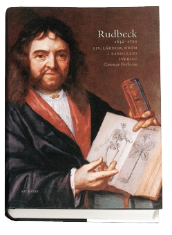 Rudbeck 1630-1702 : liv, lärdom, dröm i barockens Sverige; Gunnar Eriksson; 2002