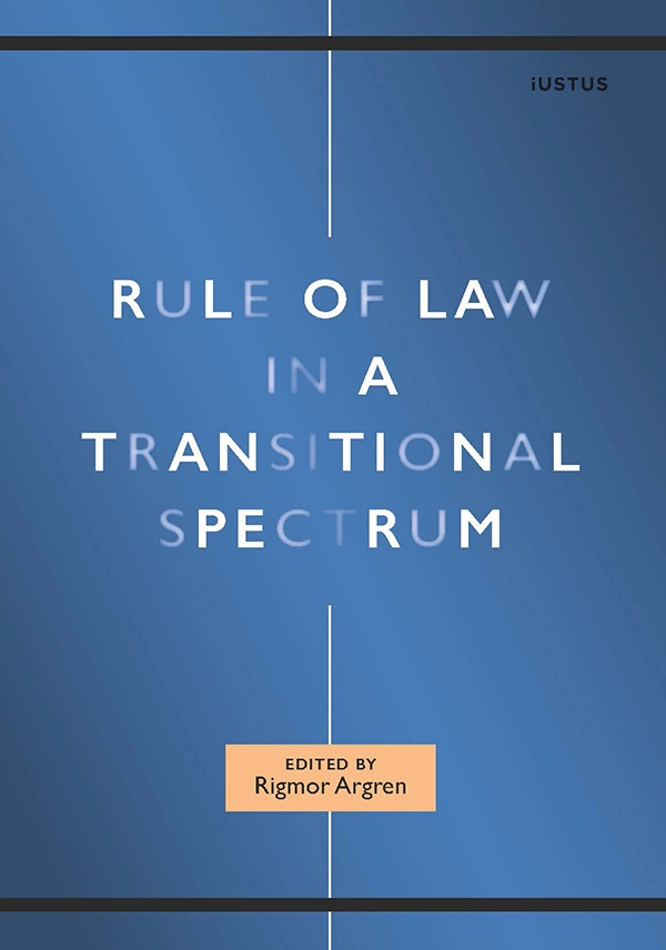 Rule of Law in a Transitional Spectrum; Rigmor Argren; 2024