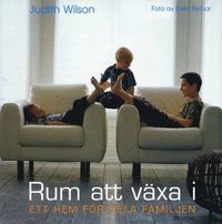 Rum att växa i : ett hem för hela familjen; Judith Wilson; 2004